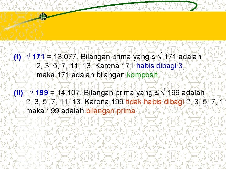 (i) √ 171 = 13, 077. Bilangan prima yang ≤ √ 171 adalah 2, (i) √ 171 = 13, 077. Bilangan prima yang ≤ √ 171 adalah 2,