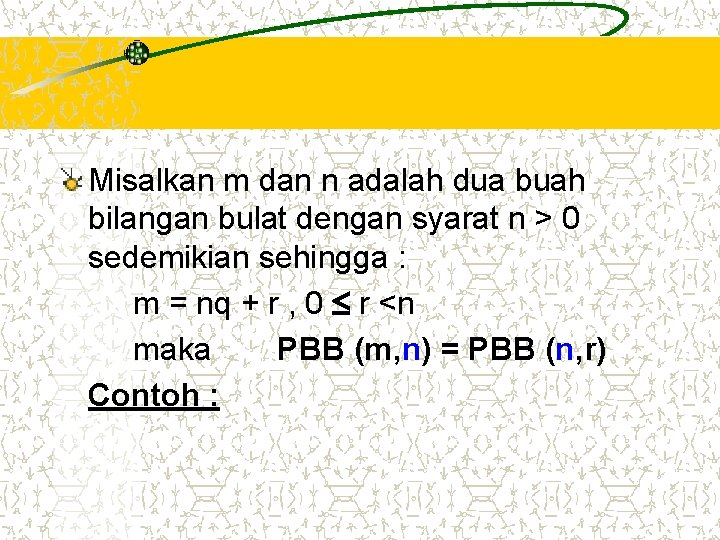 Misalkan m dan n adalah dua buah bilangan bulat dengan syarat n > 0 Misalkan m dan n adalah dua buah bilangan bulat dengan syarat n > 0