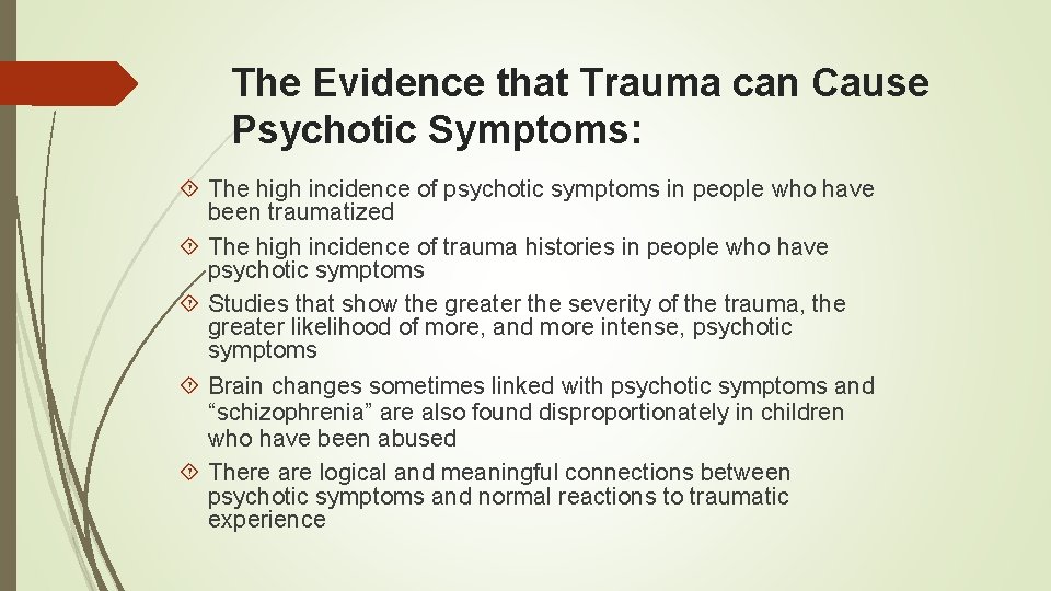 The Evidence that Trauma can Cause Psychotic Symptoms: The high incidence of psychotic symptoms