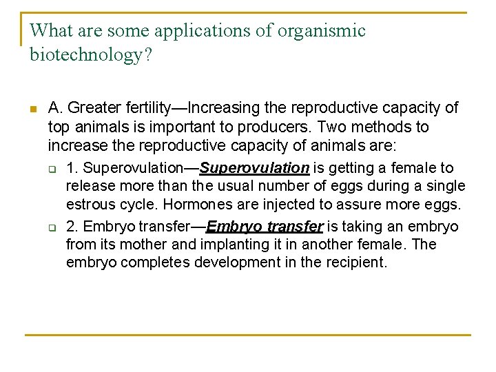 What are some applications of organismic biotechnology? n A. Greater fertility—Increasing the reproductive capacity