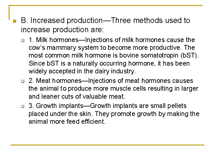 n B. Increased production—Three methods used to increase production are: q q q 1.