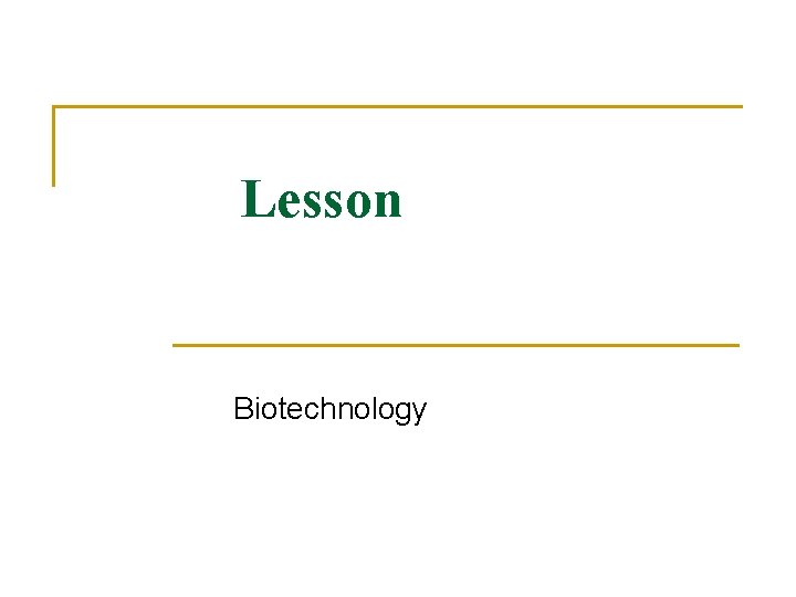 Lesson Biotechnology 