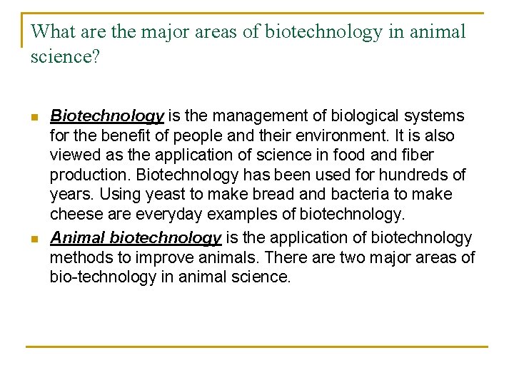 What are the major areas of biotechnology in animal science? n n Biotechnology is