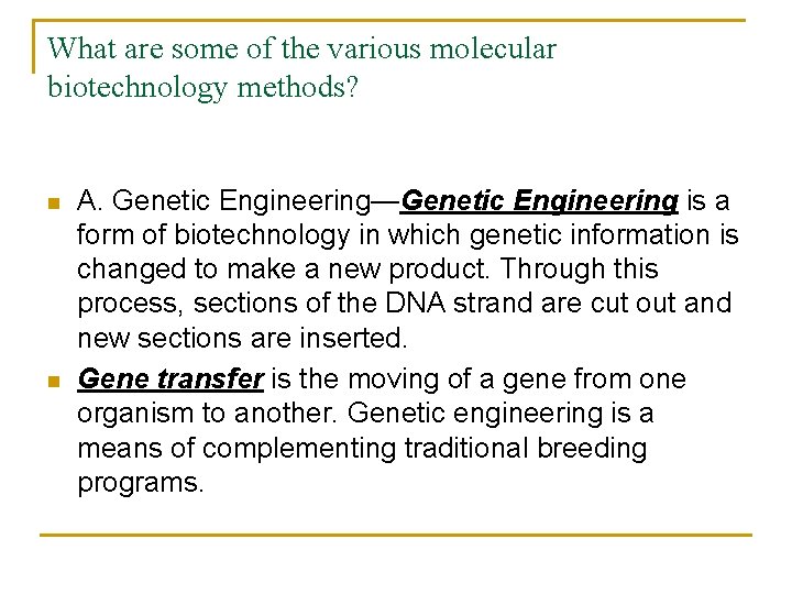 What are some of the various molecular biotechnology methods? n n A. Genetic Engineering—Genetic