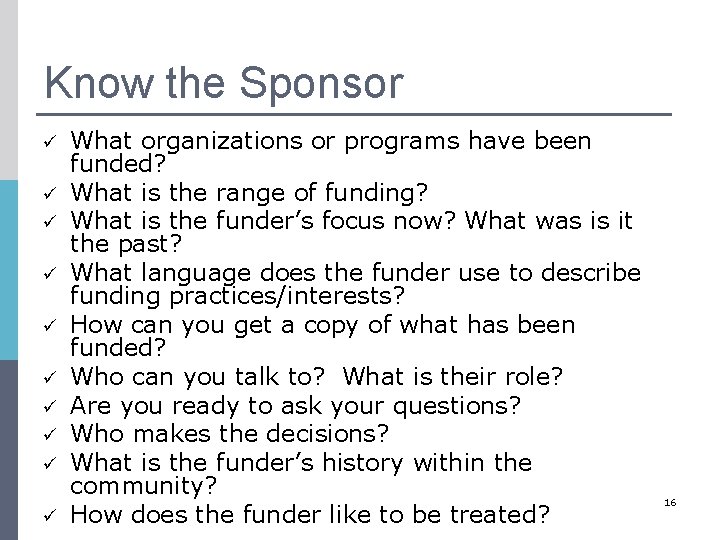 Know the Sponsor ü ü ü ü ü What organizations or programs have been