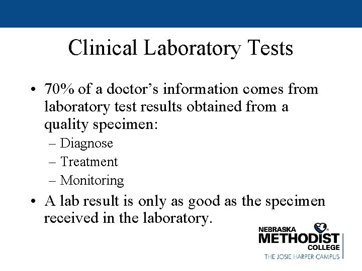 Clinical Laboratory Tests • 70% of a doctor’s information comes from laboratory test results