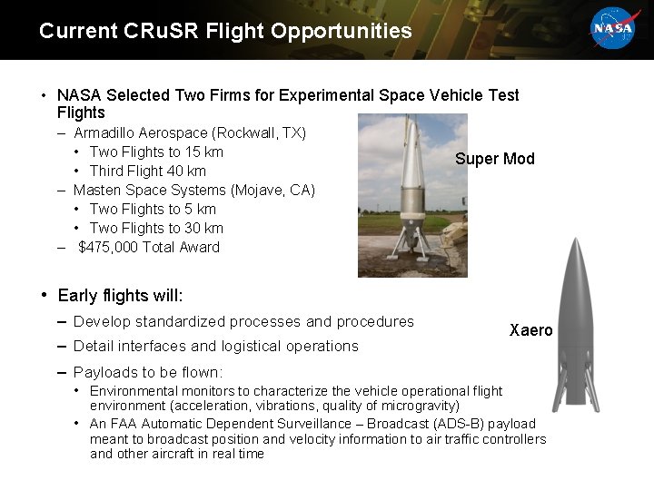 Current CRu. SR Flight Opportunities • NASA Selected Two Firms for Experimental Space Vehicle