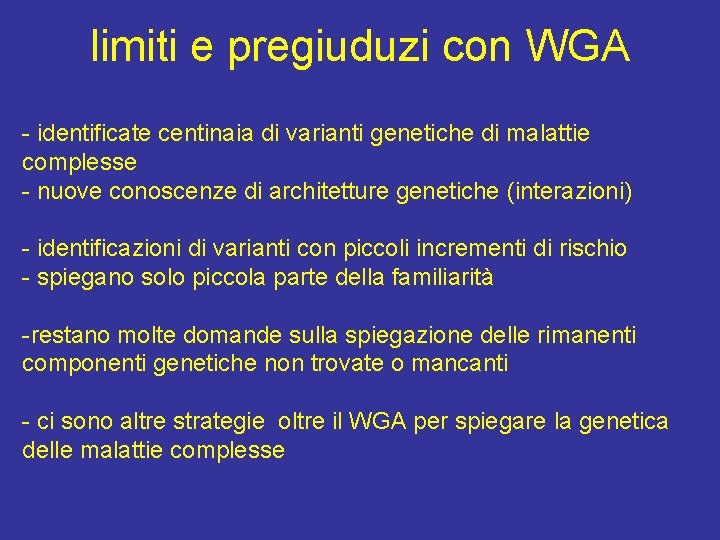limiti e pregiuduzi con WGA - identificate centinaia di varianti genetiche di malattie complesse