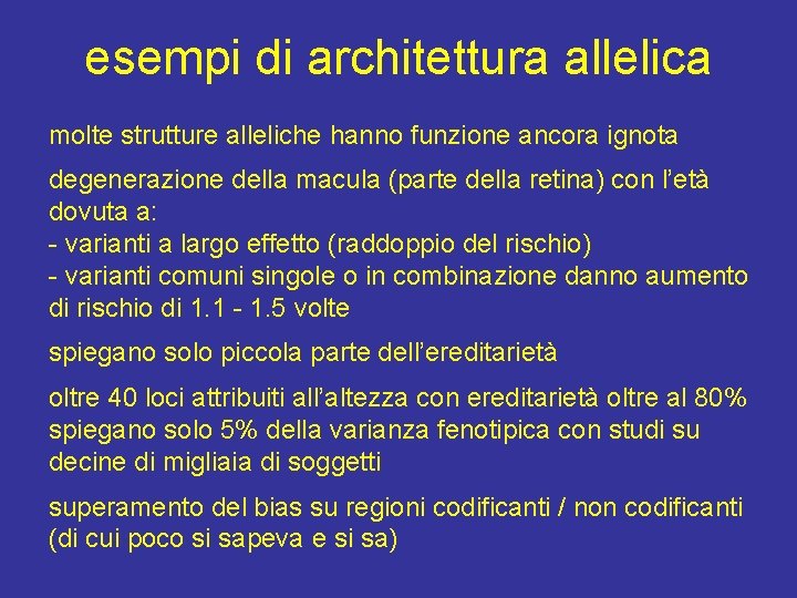 esempi di architettura allelica molte strutture alleliche hanno funzione ancora ignota degenerazione della macula