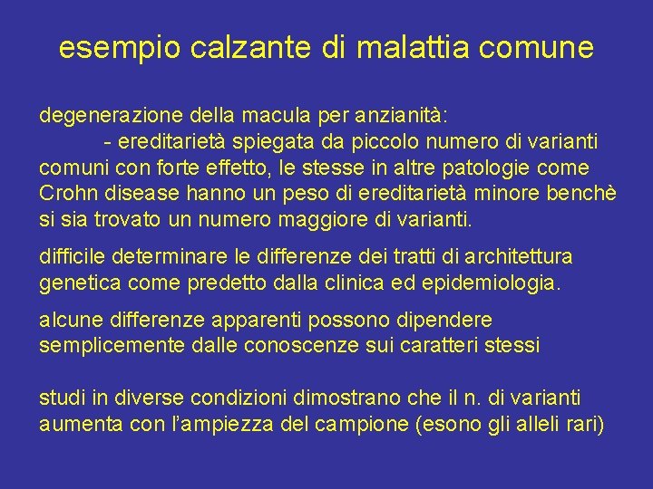 esempio calzante di malattia comune degenerazione della macula per anzianità: - ereditarietà spiegata da