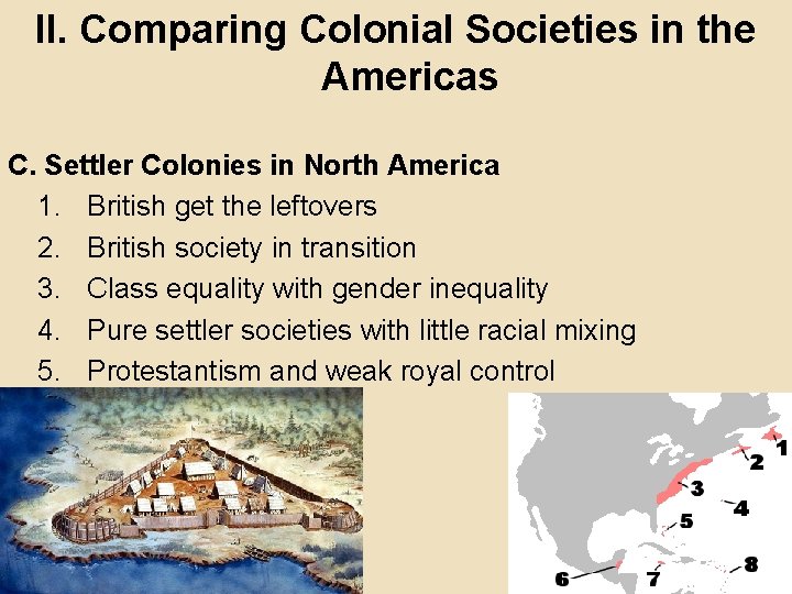 II. Comparing Colonial Societies in the Americas C. Settler Colonies in North America 1.