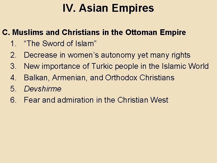 IV. Asian Empires C. Muslims and Christians in the Ottoman Empire 1. “The Sword