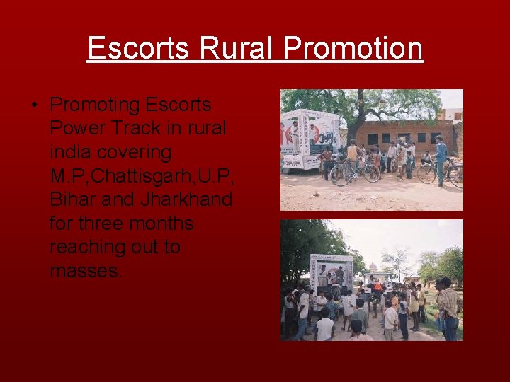 Escorts Rural Promotion • Promoting Escorts Power Track in rural india covering M. P,