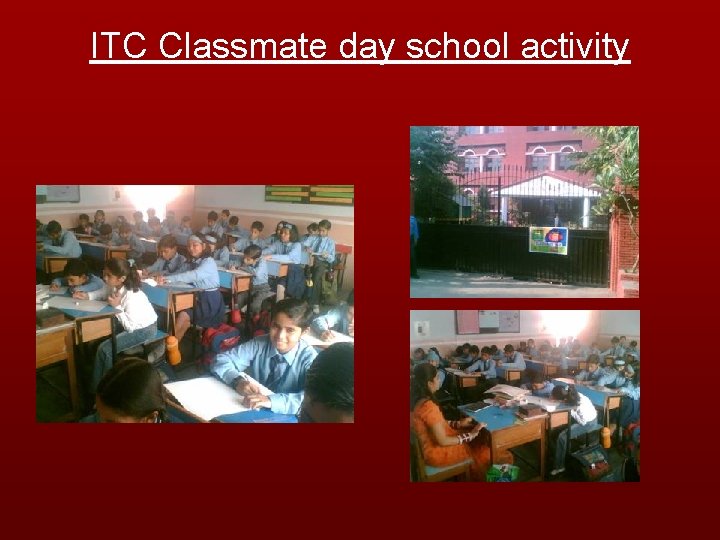 ITC Classmate day school activity 