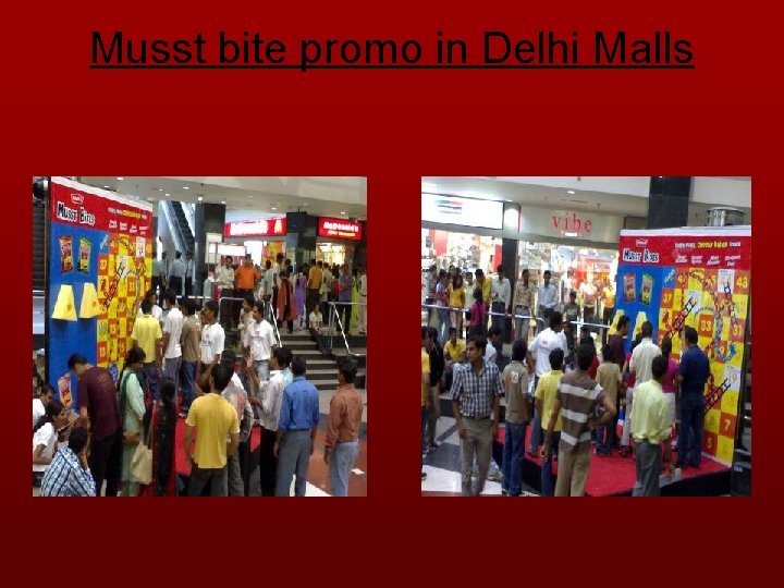 Musst bite promo in Delhi Malls 