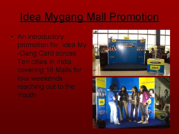 Idea Mygang Mall Promotion • An introductory promotion for idea My -Gang Card across