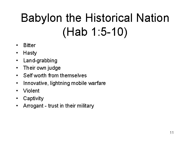 Babylon the Historical Nation (Hab 1: 5 -10) • • • Bitter Hasty Land-grabbing