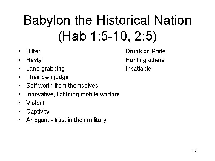 Babylon the Historical Nation (Hab 1: 5 -10, 2: 5) • • • Bitter