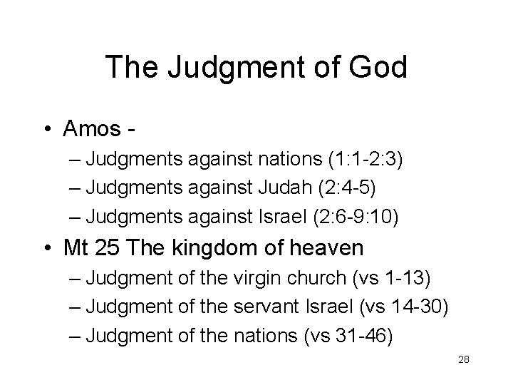 The Judgment of God • Amos – Judgments against nations (1: 1 -2: 3)