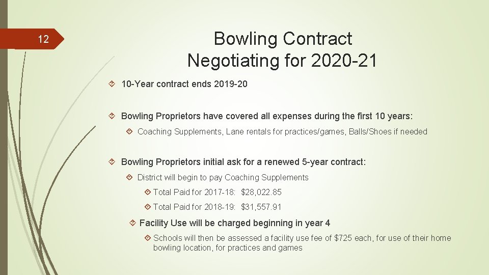 12 Bowling Contract Negotiating for 2020 -21 10 -Year contract ends 2019 -20 Bowling