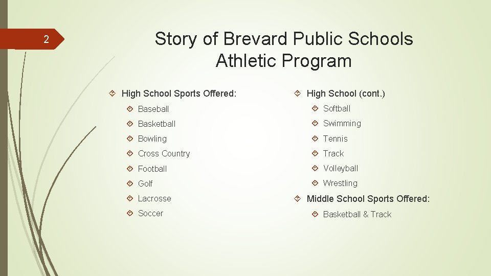 Story of Brevard Public Schools Athletic Program 2 High School Sports Offered: High School