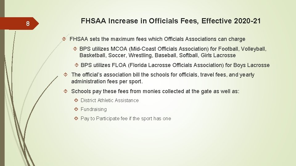 8 FHSAA Increase in Officials Fees, Effective 2020 -21 FHSAA sets the maximum fees