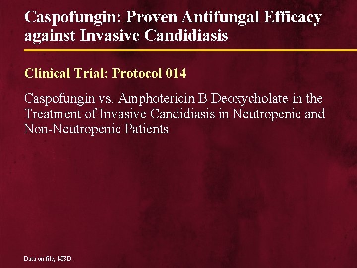 Caspofungin: Proven Antifungal Efficacy against Invasive Candidiasis Clinical Trial: Protocol 014 Caspofungin vs. Amphotericin