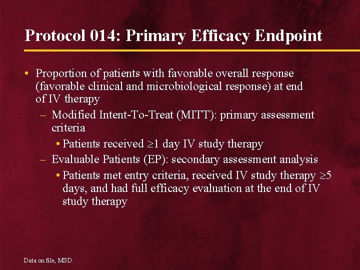 Protocol 014: Primary Efficacy Endpoint • Proportion of patients with favorable overall response (favorable
