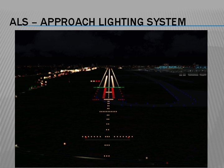 ALS – APPROACH LIGHTING SYSTEM 