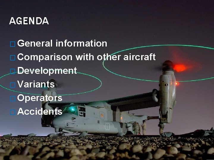 AGENDA � General information � Comparison with other aircraft � Development � Variants �