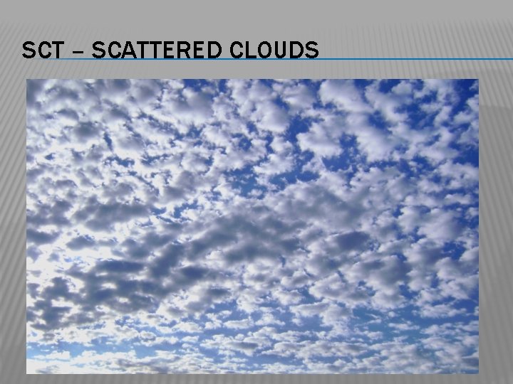 SCT – SCATTERED CLOUDS 