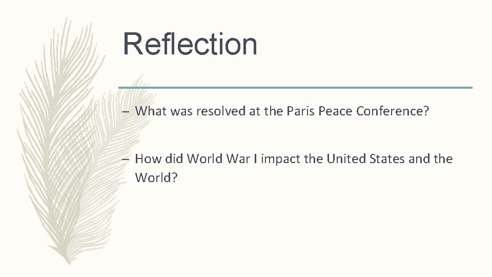 Reflection – What was resolved at the Paris Peace Conference? – How did World