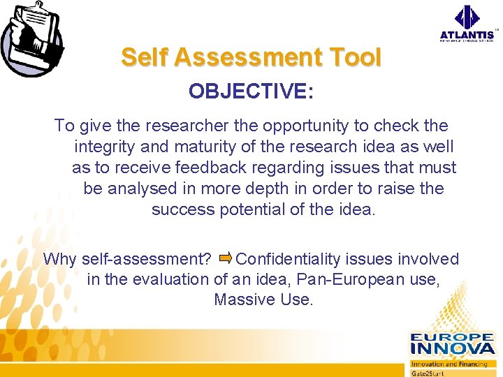 Self Assessment Tool OBJECTIVE: To give the researcher the opportunity to check the integrity
