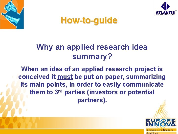 How-to-guide Why an applied research idea summary? When an idea of an applied research