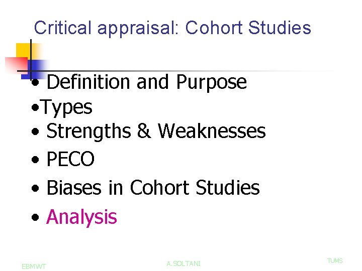 Critical appraisal: Cohort Studies • Definition and Purpose • Types • Strengths & Weaknesses