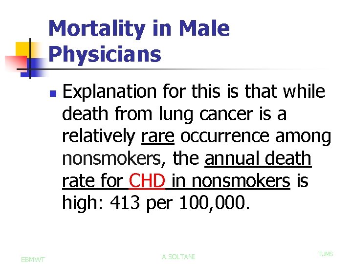 Mortality in Male Physicians n EBMWT Explanation for this is that while death from