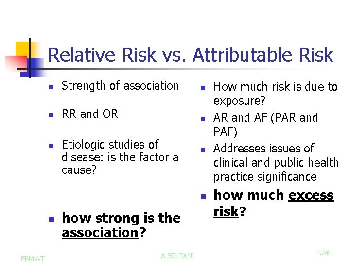 Relative Risk vs. Attributable Risk n Strength of association n n RR and OR