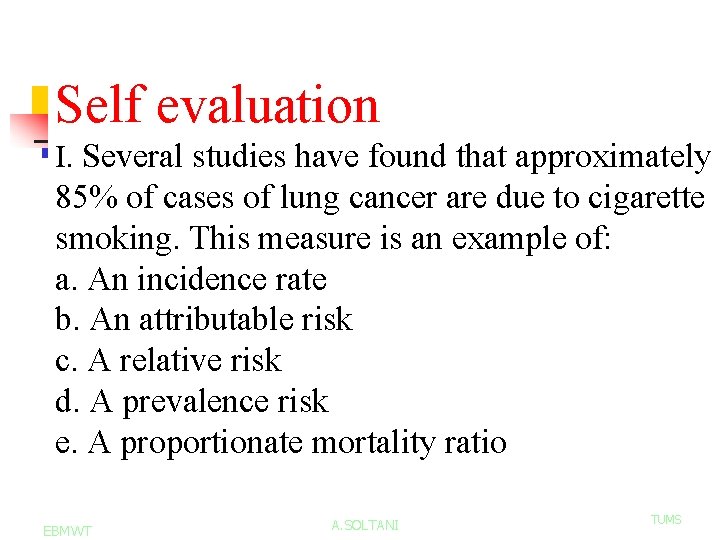 Self evaluation I. Several studies have found that approximately 85% of cases of lung