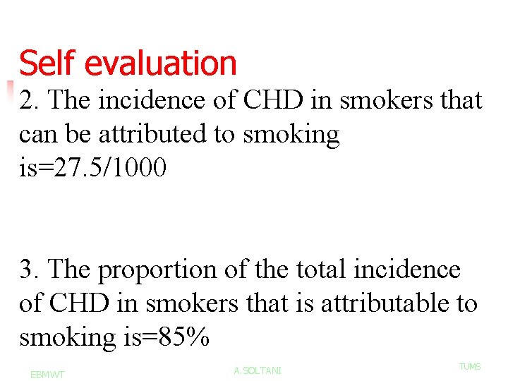 Self evaluation 2. The incidence of CHD in smokers that can be attributed to