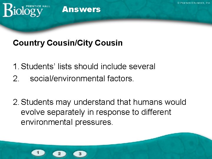 Answers Country Cousin/City Cousin 1. Students’ lists should include several 2. social/environmental factors. 2.