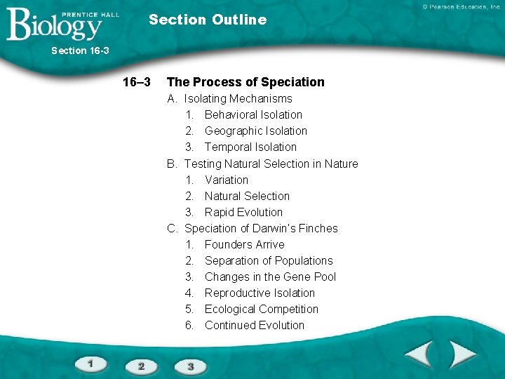 Section Outline Section 16 -3 16– 3 The Process of Speciation A. Isolating Mechanisms