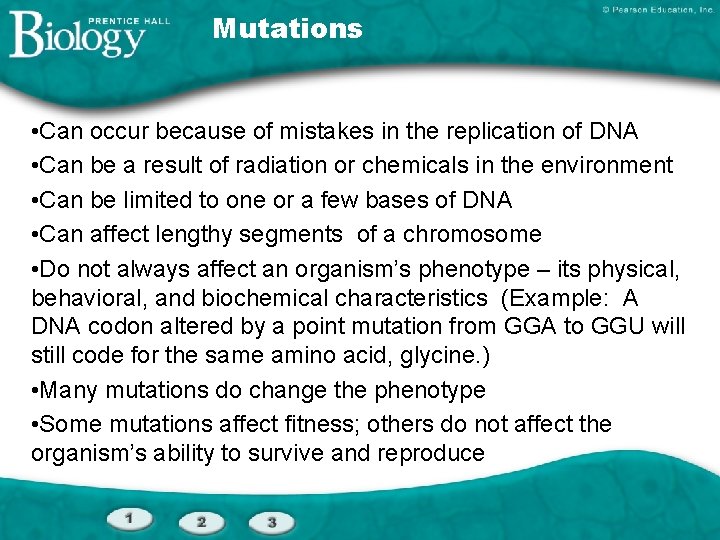 Mutations • Can occur because of mistakes in the replication of DNA • Can