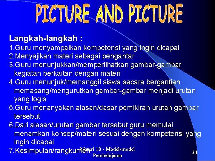 Langkah-langkah : 1. Guru menyampaikan kompetensi yang ingin dicapai 2. Menyajikan materi sebagai pengantar