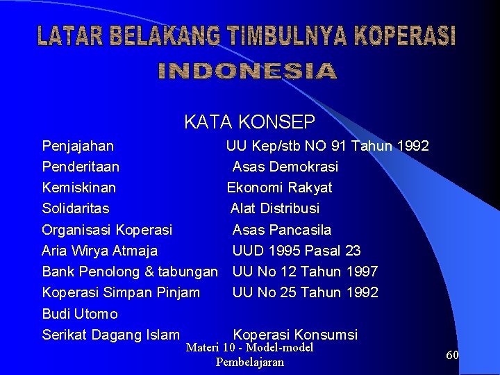 KATA KONSEP Penjajahan Penderitaan Kemiskinan Solidaritas Organisasi Koperasi Aria Wirya Atmaja Bank Penolong &