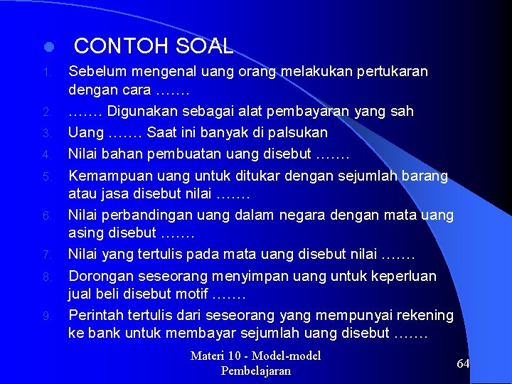 l 1. 2. 3. 4. 5. 6. 7. 8. 9. CONTOH SOAL Sebelum mengenal