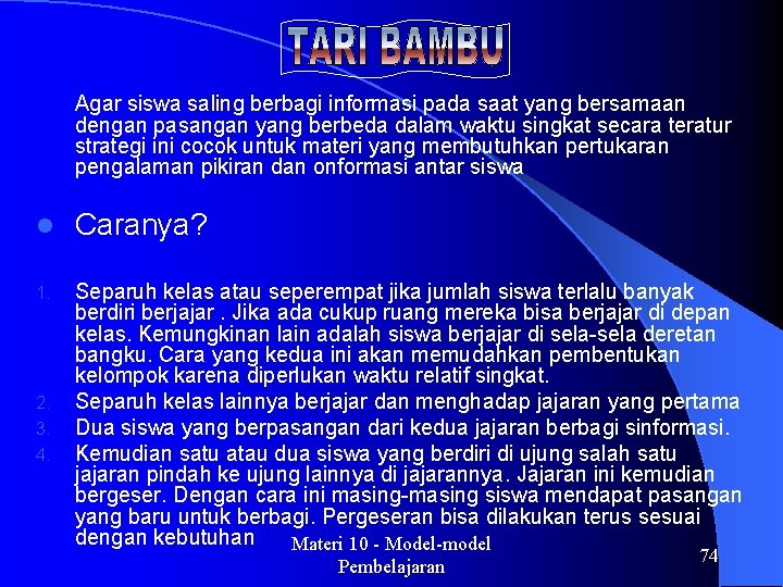 Agar siswa saling berbagi informasi pada saat yang bersamaan dengan pasangan yang berbeda dalam