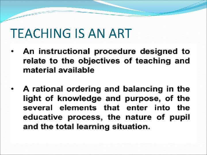 TEACHING IS AN ART 
