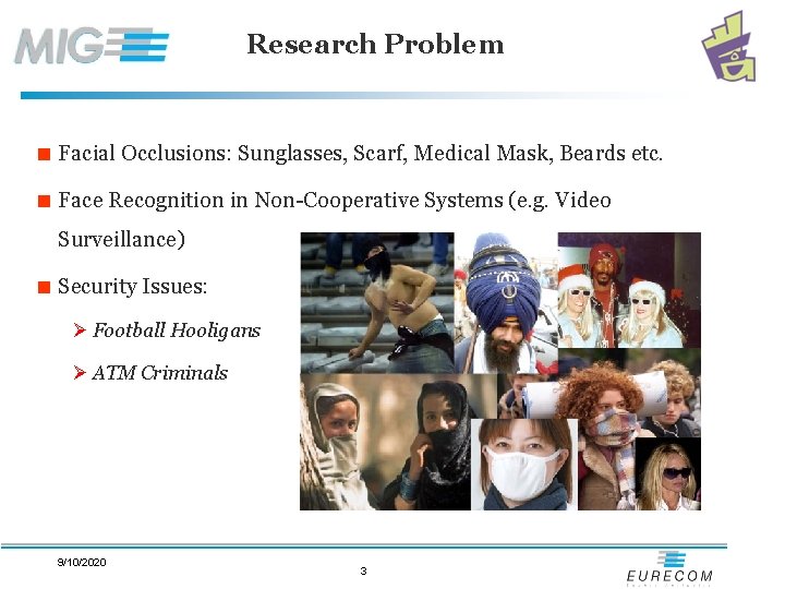Research Problem < Facial Occlusions: Sunglasses, Scarf, Medical Mask, Beards etc. < Face Recognition