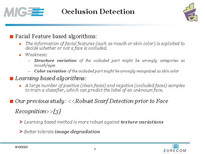 Occlusion Detection < Facial Feature based algorithms: l l The information of facial features