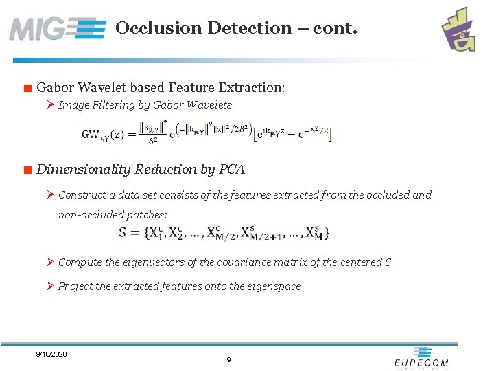 Occlusion Detection – cont. < Gabor Wavelet based Feature Extraction: Ø Image Filtering by